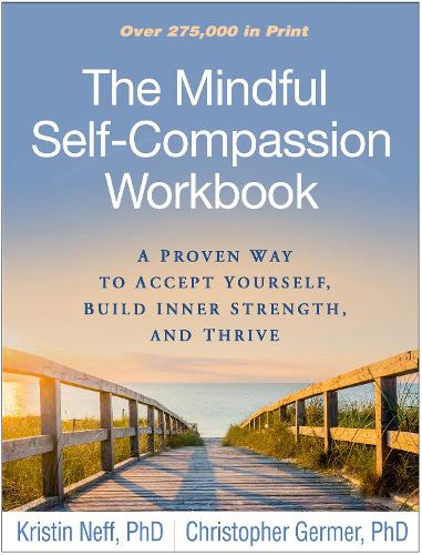 Бумажная книга «The Mindful Self-Compassion Workbook: A Proven Way to Accept Yourself, Build Inner Strength, and Thrive», авторов Кристофер Джермер, Кристин Нефф - фото №1