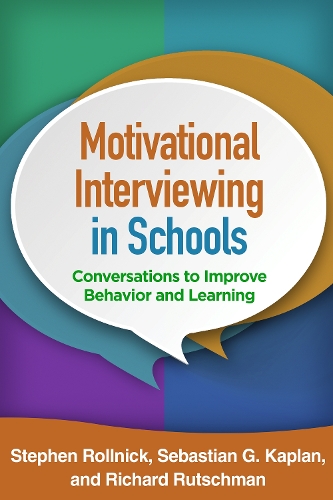 Бумажная книга «Motivational Interviewing in Schools: Conversations to Improve Behavior and Learning», авторов Ричард Рутшман, Себастьян Г. Каплан - фото №1