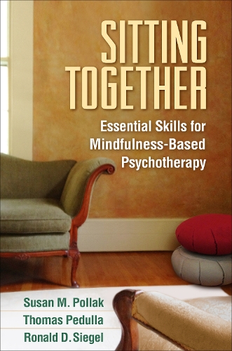 Бумажная книга «Sitting Together: Essential Skills for Mindfulness-Based Psychotherapy», автор Рональд Д. Сигел - фото №1