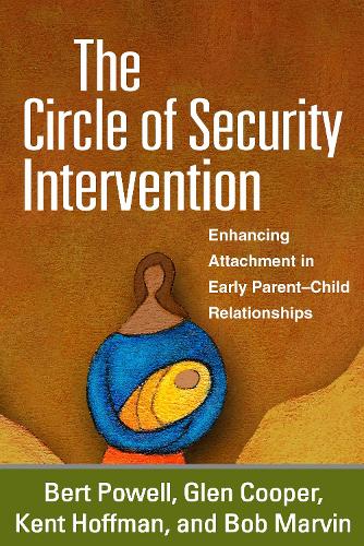 Бумажная книга «The Circle of Security Intervention: Enhancing Attachment in Early Parent-Child Relationships», авторов Берт Пауэлл, Боб Марвин, Глен Купер, Кент Хоффман - фото №1