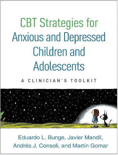 Бумажная книга «CBT Strategies for Anxious and Depressed Children and Adolescents: A Clinician's Toolkit», авторов Андрес Х. Консоли, Эдуардо Л. Бунге, Хавьер Мандиль, Мартин Гомар - фото №1