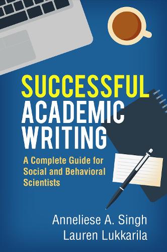 Паперова книга «Successful Academic Writing: A Complete Guide for Social and Behavioral Scientists», авторів Аннеліза А. Сінгх, Лорен Луккаріла - фото №1