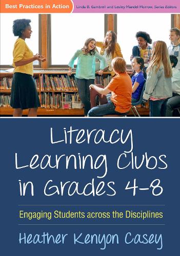 Паперова книга «Literacy Learning Clubs in Grades 4-8: Engaging Students across the Disciplines», автор Гізер Кеньон Кейсі - фото №1