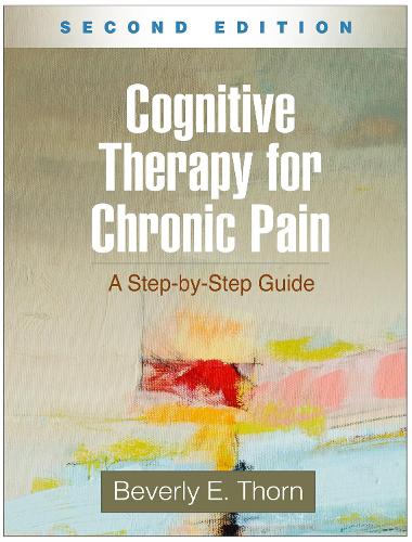 Паперова книга «Cognitive Therapy for Chronic Pain, Second Edition: A Step-by-Step Guide», автор Беверлі Е. Торн - фото №1
