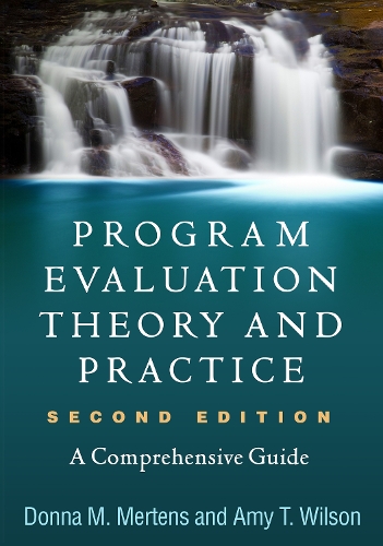 Бумажная книга «Program Evaluation Theory and Practice, Second Edition: A Comprehensive Guide», авторов Эми Т. Уилсон, Донна М. Мертенс - фото №1