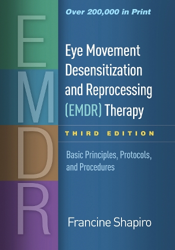 Паперова книга «Eye Movement Desensitization and Reprocessing (EMDR) Therapy, Third Edition: Basic Principles, Protocols, and Procedures», автор Франсін Шапіро - фото №1