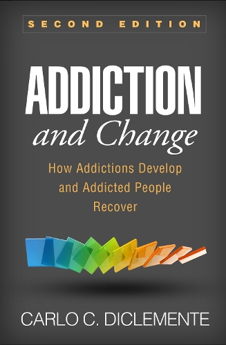 Бумажная книга «Addiction and Change, Second Edition: How Addictions Develop and Addicted People Recover», автор Карло К. ДиКлементе - фото №1