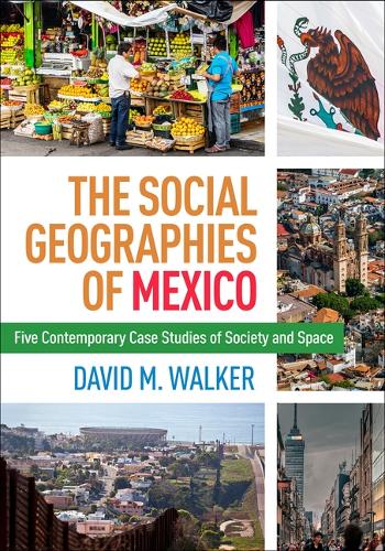 Бумажная книга «The Social Geographies of Mexico: Five Contemporary Case Studies of Society and Space», автор Дэвид М. Уокер - фото №1