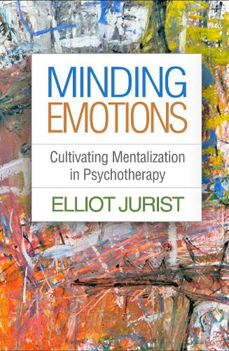 Бумажная книга «Minding Emotions: Cultivating Mentalization in Psychotherapy», автор Эллиот Джурист - фото №1