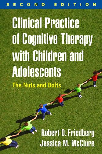 Бумажная книга «Clinical Practice of Cognitive Therapy with Children and Adolescents, Second Edition: The Nuts and Bolts», авторов Джессика М. Макклюр, Роберт Д. Фридберг - фото №1