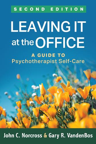 Бумажная книга «Leaving It at the Office, Second Edition: A Guide to Psychotherapist Self-Care», авторов Гэри Р. Ванденбос, Джон К. Норкросс - фото №1