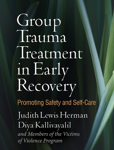 Бумажная книга «Group Trauma Treatment in Early Recovery: Promoting Safety and Self-Care», авторов Барбара Хамм, Дия Калливайалил, Джудит Льюис Герман, Лоис Гласс - фото №1