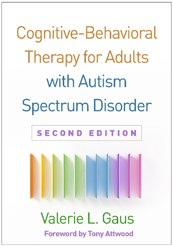 Бумажная книга «Cognitive-Behavioral Therapy for Adults with Autism Spectrum Disorder, Second Edition», автор Валери Л. Гаус - фото №1