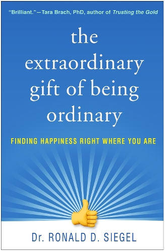 Бумажная книга «The Extraordinary Gift of Being Ordinary: Finding Happiness Right Where You Are», автор Рональд Д. Сигел - фото №1