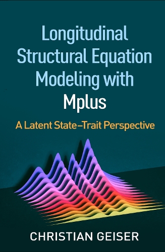 Бумажная книга «Longitudinal Structural Equation Modeling with Mplus: A Latent State-Trait Perspective», автор Кристиан Гайзер - фото №1