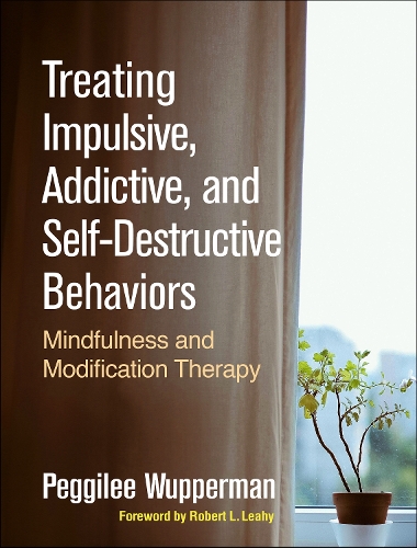 Паперова книга «Treating Impulsive, Addictive, and Self-Destructive Behaviors: Mindfulness and Modification Therapy», автор Пеґґілі Вупперман - фото №1