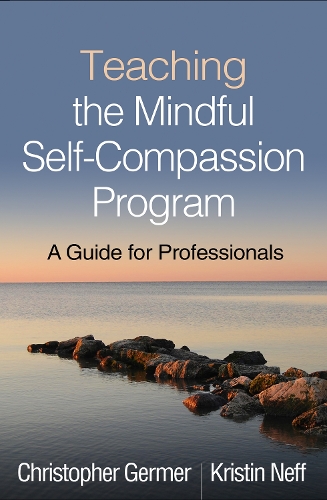 Паперова книга «Teaching the Mindful Self-Compassion Program: A Guide for Professionals», авторів Крістофер Гермер, Крістін Нефф - фото №1