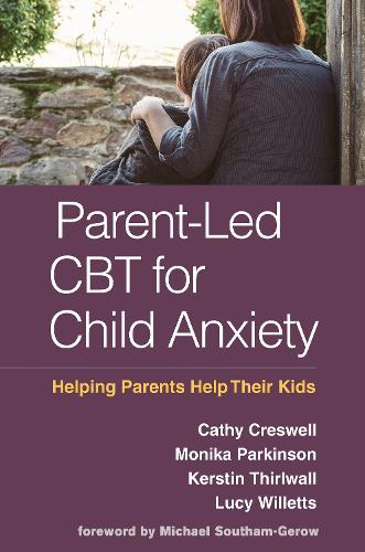 Бумажная книга «Parent-Led CBT for Child Anxiety: Helping Parents Help Their Kids», авторов Кэти Кресвелл, Керстин Тирлуолл, Люси Уиллетс, Моника Паркинсон - фото №1