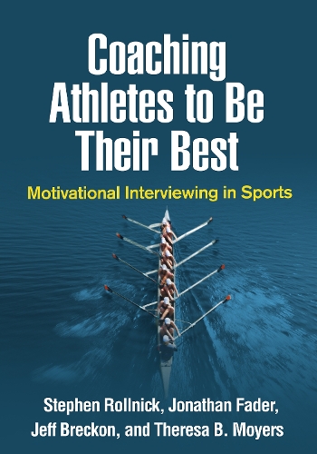 Паперова книга «Coaching Athletes to Be Their Best: Motivational Interviewing in Sports», авторів Джефф Брекон, Джонатан Фейдер - фото №1