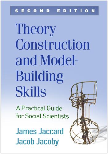 Паперова книга «Theory Construction and Model-Building Skills, Second Edition: A Practical Guide for Social Scientists», авторів Джейкоб Якобі, Джеймс Жаккард - фото №1