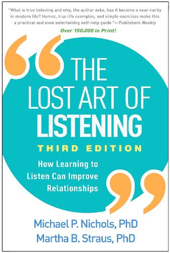 Бумажная книга «The Lost Art of Listening, Third Edition: How Learning to Listen Can Improve Relationships», авторов Марта Б. Штраус, Майкл П. Николс - фото №1