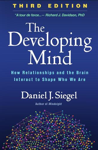 Бумажная книга «The Developing Mind, Third Edition: How Relationships and the Brain Interact to Shape Who We Are», автор Дэниел Дж. Сигел - фото №1