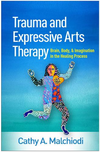 Бумажная книга «Trauma and Expressive Arts Therapy: Brain, Body, and Imagination in the Healing Process», автор Кэти А. Мальчиоди - фото №1