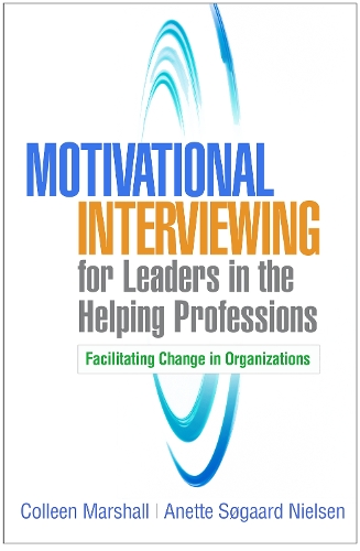 Бумажная книга «Motivational Interviewing for Leaders in the Helping Professions», авторов Анетта Согаард Нильсен, Коллин Маршалл - фото №1
