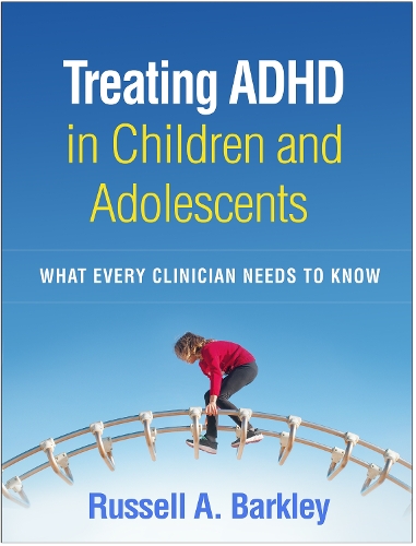 Бумажная книга «Treating ADHD in Children and Adolescents: What Every Clinician Needs to Know», автор Рассел А. Баркли - фото №1