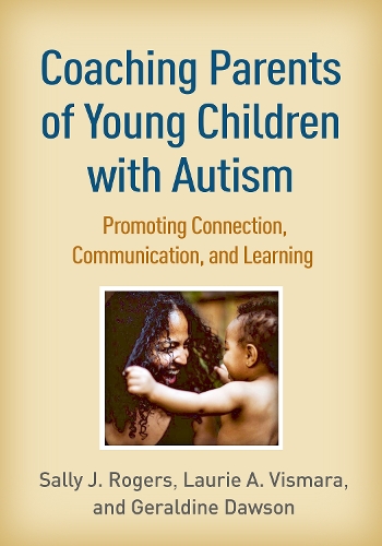 Паперова книга «Coaching Parents of Young Children with Autism: Promoting Connection, Communication, and Learning», авторів Джеральдін Доусон, Лорі А. Вісмара, Саллі Дж. Роджерс - фото №1