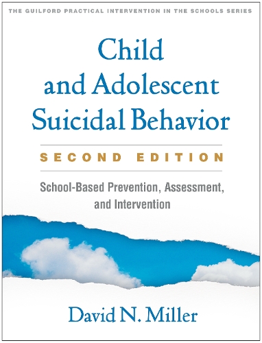Бумажная книга «Child and Adolescent Suicidal Behavior, Second Edition: School-Based Prevention, Assessment, and Intervention», автор Дэвид Н. Миллер - фото №1