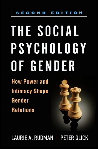 Бумажная книга «The Social Psychology of Gender, Second Edition: How Power and Intimacy Shape Gender Relations», авторов Лори А. Рудман, Питер Глик - фото №1