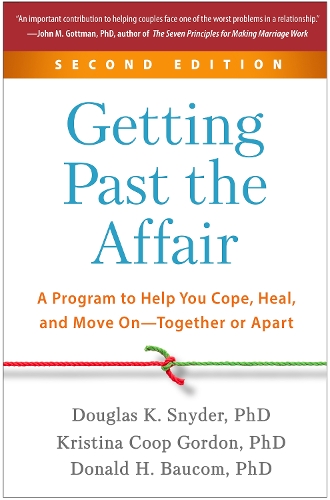 Бумажная книга «Getting Past the Affair, Second Edition: A Program to Help You Cope, Heal, and Move On--Together or Apart», авторов Дональд Х. Бауком, Дуглас Снайдер, Кристина Куп Гордон - фото №1
