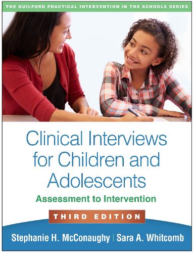 Бумажная книга «Clinical Interviews for Children and Adolescents, Third Edition: Assessment to Intervention», авторов Сара А. Уиткомб, Стефани Х. Макконахи - фото №1