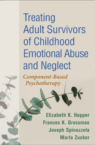 Бумажная книга «Treating Adult Survivors of Childhood Emotional Abuse and Neglect, Fourth Edition: Component-Based Psychotherapy», авторов Элизабет К. Хоппер, Фрэнсис К. Гроссман, Джозеф Спинаццола, Марла Цукер - фото №1