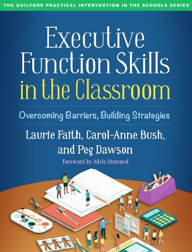Бумажная книга «Executive Function Skills in the Classroom: Overcoming Barriers, Building Strategies», авторов Кэрол-Энн Буш, Лори Фейт, Пэг Доусон - фото №1