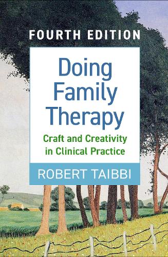Бумажная книга «Doing Family Therapy, Fourth Edition: Craft and Creativity in Clinical Practice», автор Роберт Тайбби - фото №1