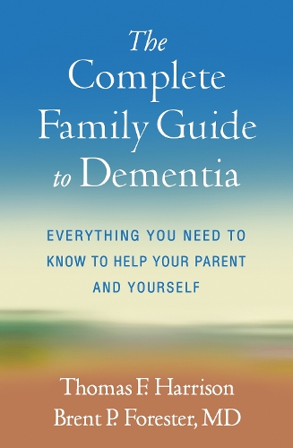 Паперова книга «The Complete Family Guide to Dementia: Everything You Need to Know to Help Your Parent and Yourself», автор Брент П. Форестер - фото №1