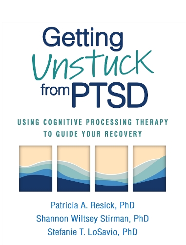 Бумажная книга «Getting Unstuck from PTSD: Using Cognitive Processing Therapy to Guide Your Recovery», автор Патриция А. Ресик - фото №1