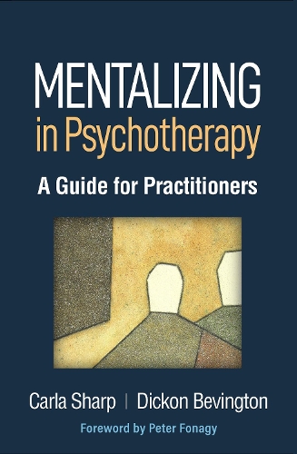 Бумажная книга «Mentalizing in Psychotherapy: A Guide for Practitioners», авторов Карла Шарп, Дикон Бевингтон - фото №1
