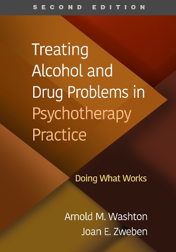 Бумажная книга «Treating Alcohol and Drug Problems in Psychotherapy Practice, Second Edition: Doing What Works», авторов Арнольд М. Уоштон, Джоан Э. Цвебен - фото №1