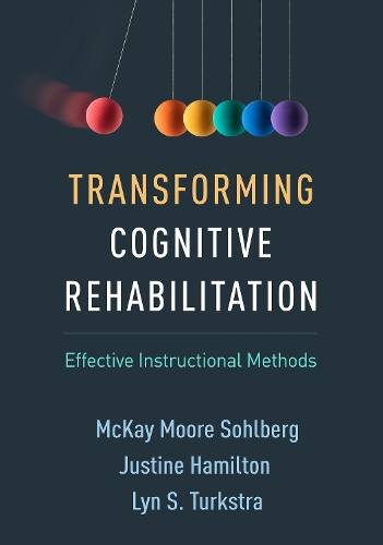 Бумажная книга «Transforming Cognitive Rehabilitation: Effective Instructional Methods», авторов Жюстин Гамильтон, Лин С. Туркстра, Маккей Мур Солберг - фото №1