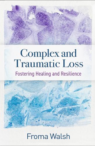 Бумажная книга «Complex and Traumatic Loss: Fostering Healing and Resilience», автор Фрома Уолш - фото №1