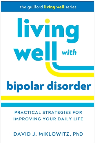 Паперова книга «Living Well with Bipolar Disorder: Practical Strategies for Improving Your Daily Life», автор Девід Дж. Мікловіц - фото №1