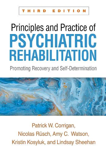 Бумажная книга «Principles and Practice of Psychiatric Rehabilitation, Third Edition: Promoting Recovery and Self-Determination», авторов Эми К. Уотсон, Кристин Косилюк, Линдси Шихан, Николя Рюш, Патрик В. Корриган - фото №1