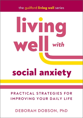 Бумажная книга «Living Well with Social Anxiety: Practical Strategies for Improving Your Daily Life», автор Дебора Добсон - фото №1