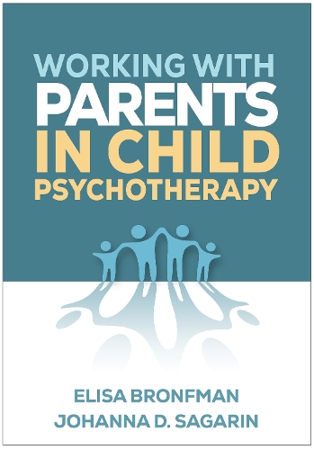 Бумажная книга «Working with Parents in Child Psychotherapy», авторов Элиза Бронфман, Джоанна Д. Сагарин - фото №1