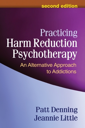 Бумажная книга «Practicing Harm Reduction Psychotherapy, Second Edition: An Alternative Approach to Addictions», авторов Джинни Литтл, Пэтт Деннинг - фото №1