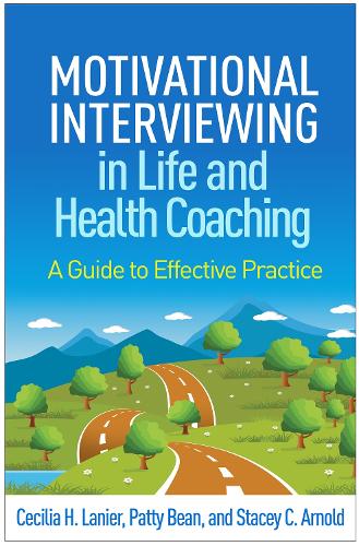 Бумажная книга «Motivational Interviewing in Life and Health Coaching: A Guide to Effective Practice», авторов Сесилия Х. Ланье, Пэтти Бин, Стейси К. Арнольд - фото №1