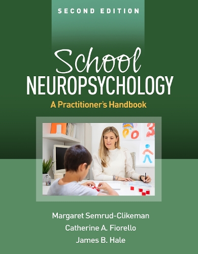 Бумажная книга «School Neuropsychology, Second Edition: A Practitioner's Handbook», авторов Кэтрин А. Фиорелло, Джеймс Б. Хейл, Маргарет Семруд-Кликман - фото №1